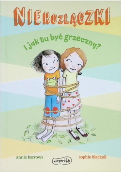 Nierozłączki. I jak tu byc grzeczną?