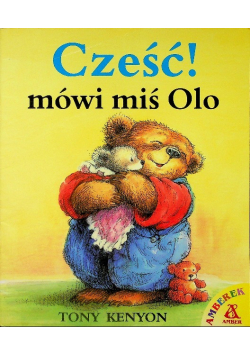 Cześć! mówi miś Olo