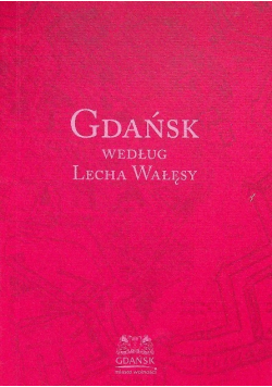 Gdańsk według Lecha Wałęsy