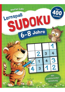 Lernspass SUDOKU - 6-8 Jahre: 400 Sudoku Ratsel