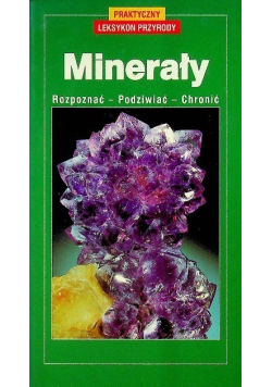 Minerały rozpoznać podziwiać chronić