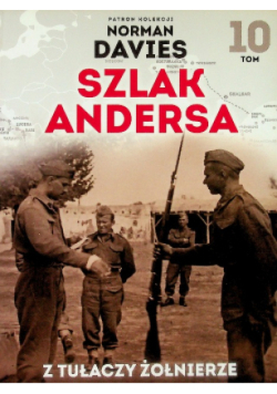Szlak Andersa Tom 10 Z tułaczy żołnierze