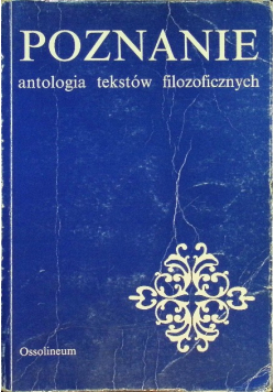 Poznanie  Antologia tekstów filozoficznych