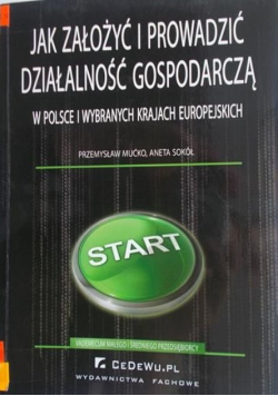 Jak założyć i prowadzić działalność gospodarczą w Polsce i wybranych krajach europejskich