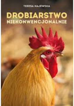 Drobiarstwo niekonwencjonalnie