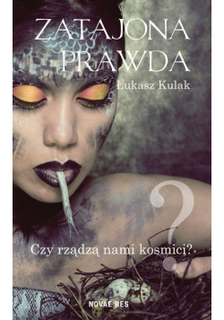 Zatajona prawda Czy rządzą nami kosmici?