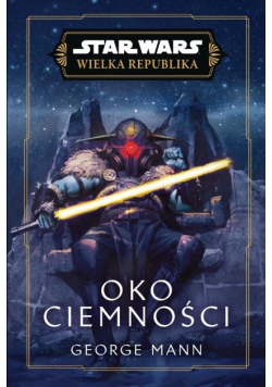 Star Wars Wielka Republika Oko ciemności