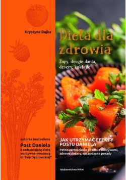 Dieta dla zdrowia Zupy drugie dania desery koktajle