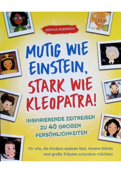 Mutig wie Einstein, stark wie Kleopatra