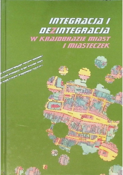 Integracja i dezintegracja w krajobrazie miast i miasteczek