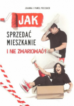 Jak sprzedać mieszkanie i nie zwariować