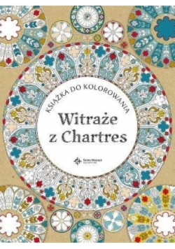 Witraże z Chartres. Książka do kolorowania