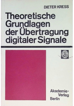 Theoretische Grundlagen der Ubertragung digitaler Signale
