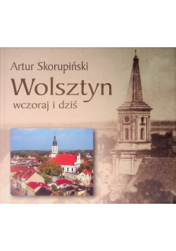 Wolsztyn wczoraj i dziś