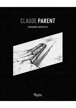 Claude Parent Visionary Architect