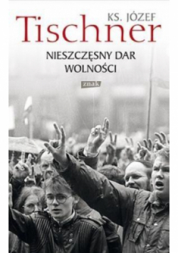 Nieszczęsny dar wolności