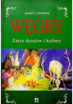 Węgry Zarys dziejów i kultury
