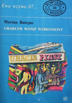 Powieść co miesiąc Nr 50 / 72 Ewa wzywa 07 Umarłym wstęp wzbroniony
