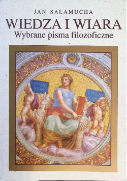 Wiedza i wiara Wybrane pisma filozoficzne