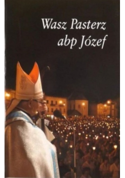 Wasz Pasterz abp Józef