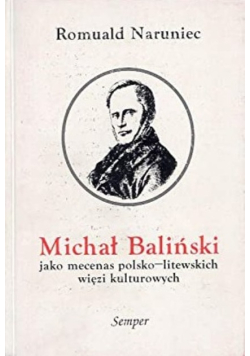 Michał Baliński jako mecenas polsko litewskich więzi kulturowych