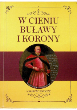 W cieniu Buławy i korony Dedykacja Wojewodzic