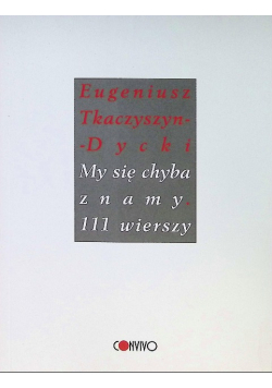 My się chyba znamy 111 wierszy