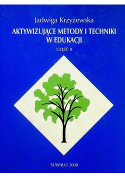 Aktywizujące metody i techniki w edukacji część 2