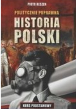 Politycznie poprawna historia Polski