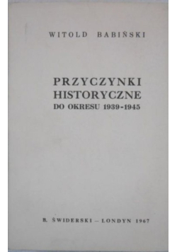 Przyczynki historyczne do okresu 1939 - 1945