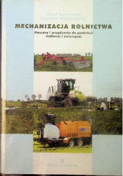 Mechanizacja rolnictwa maszyny i urządzenia do produkcji roślinnej i zwierzęcej