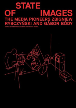 State of Images: The Media Pioneers Zbigniew Rybczyski and Gábor Bódy