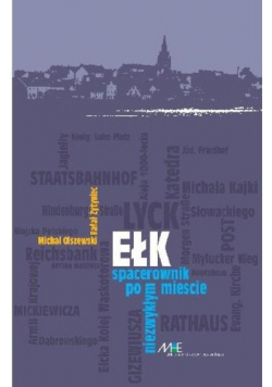Ełk Spacerownik po mieście niezwykłym