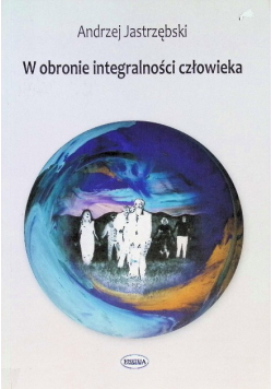 W obronie integralności człowieka