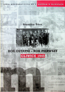 Rok ostatni rok pierwszy Gliwice 1945