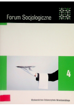 Forum socjologiczne  Część 4 Nowe trendy w konsumpcji i zmiany w komunikowaniu społecznym