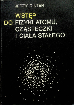 Wstep do fizyki atomu cząsteczki i ciała stałego