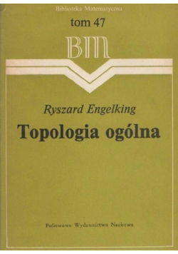 Biblioteka matematyczna Tom 47 Topologia ogólna