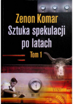 Sztuka spekulacji po latach Tom 1