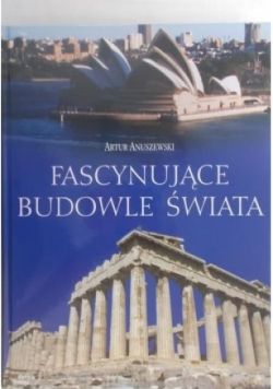 Fascynujące budowle świata