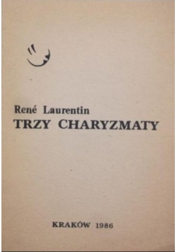 Trzy charyzmaty Rozeznawania Uzdrawiania Wiedzy