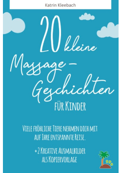 20 kleine Massagegeschichten fUr Kinder