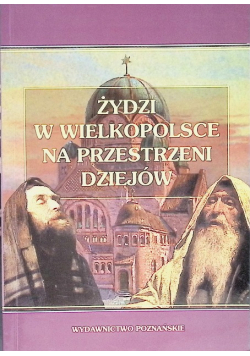 Żydzi w Wielkopolsce na przestrzeni dziejów