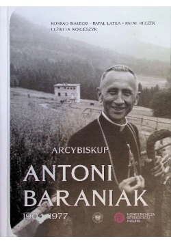 Arcybiskup Antoni Baraniak 1904-1977