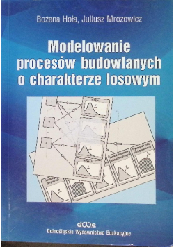 Modelowanie procesów budowlanych o charakterze losowym