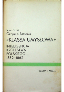 Klassa umysłowa Inteligencja Królestwa Polskiego 1832-1862