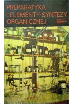 Preparatyka i elementy syntezy organicznej