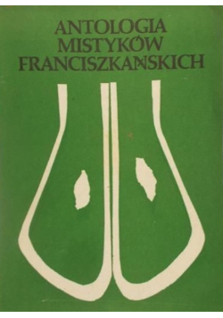 Antologia mistyków Franciszkańskich, Tom II