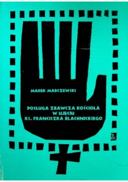 Posługa zbawcza kościoła w ujęciu ks. Franciszka Blachnickiego