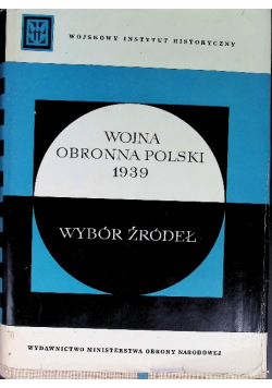 Wojna obronna Polski 1939. Wybór źródeł